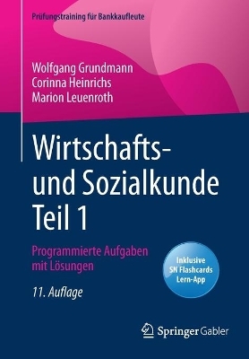 Wirtschafts- und Sozialkunde Teil 1 - Wolfgang Grundmann, Corinna Heinrichs, Marion Leuenroth