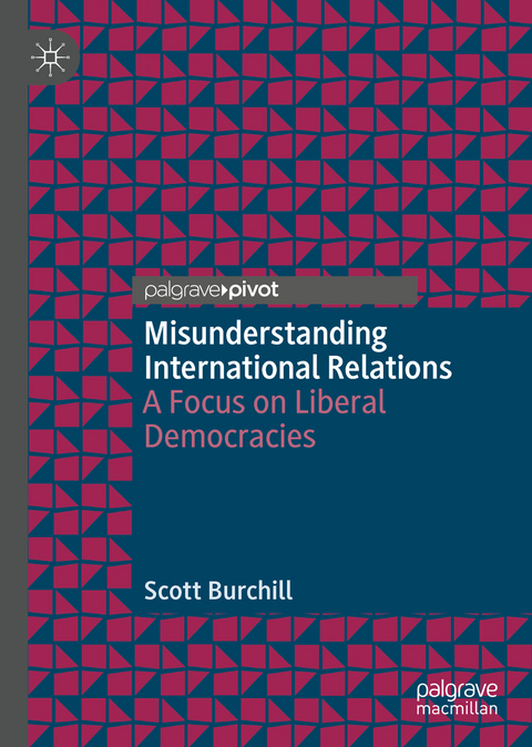 Misunderstanding International Relations - Scott Burchill