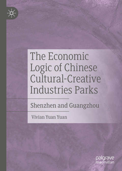 The Economic Logic of Chinese Cultural-Creative Industries Parks - Vivian Yuan Yuan