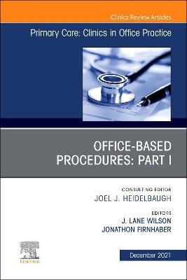 Office-Based Procedures: Part I, An Issue of Primary Care: Clinics in Office Practice - 