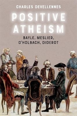 Positive Atheism - Charles Devellenes