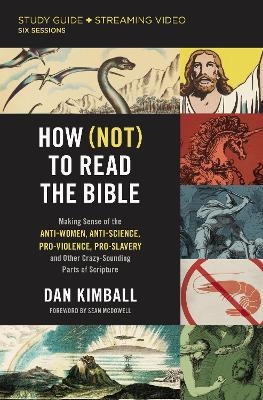 How (Not) to Read the Bible Study Guide plus Streaming Video - Dan Kimball