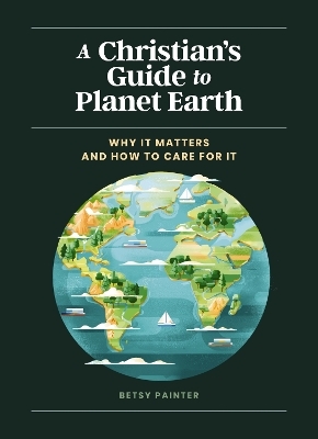 A Christian's Guide to Planet Earth - Betsy Painter