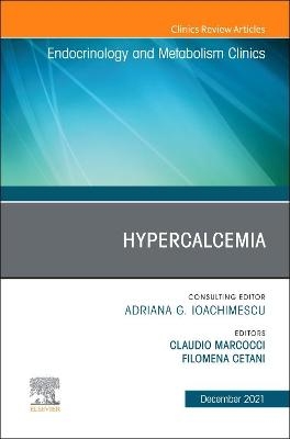 Hypercalcemia, An Issue of Endocrinology and Metabolism Clinics of North America - 