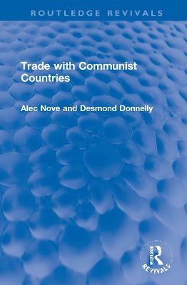 Trade with Communist Countries - Alec Nove, Desmond Donnelly