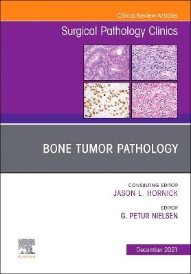 Bone Tumor Pathology, An Issue of Surgical Pathology Clinics - 
