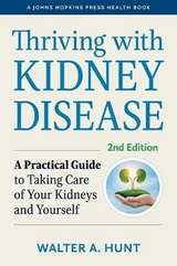 Thriving with Kidney Disease - Hunt, Walter A.