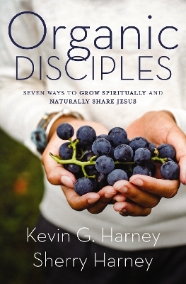 Organic Disciples - Kevin G. Harney, Sherry Harney