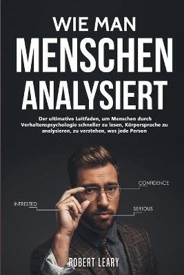 Wie Man Menschen Analysiert - Robert Leary