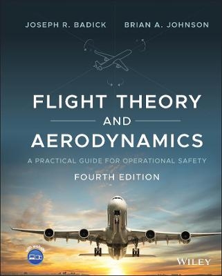 Flight Theory and Aerodynamics - Joseph R. Badick, Brian A. Johnson