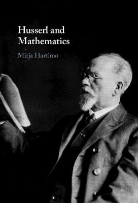 Husserl and Mathematics - Mirja Hartimo