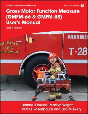 Gross Motor Function Measure (GMFM-66 & GMFM-88) User's Manual - Dianne J. Russell, Marilyn Wright, Peter L. Rosenbaum, Lisa M. Avery