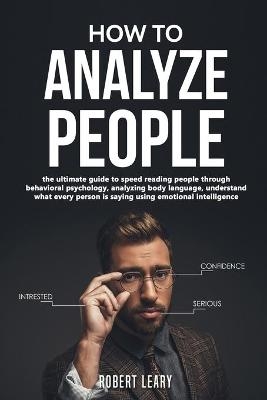 How To Analyze People - Robert Leary