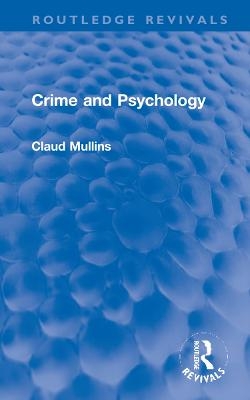 Crime and Psychology - Claud Mullins