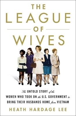 The League of Wives - Heath Hardage Lee