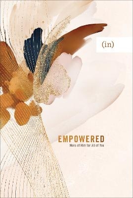 Empowered – More of Him for All of You - Mary Carver, Grace P. Cho, Anna E. Rendell