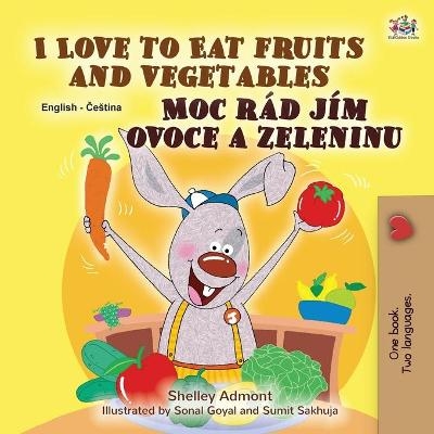 I Love to Eat Fruits and Vegetables (English Czech Bilingual Book for Kids) - Shelley Admont, KidKiddos Books