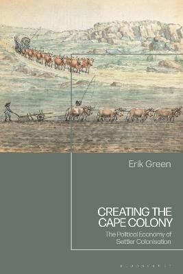 Creating the Cape Colony - Erik Green