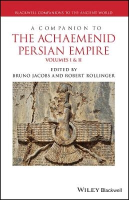 A Companion to the Achaemenid Persian Empire - B Jacobs