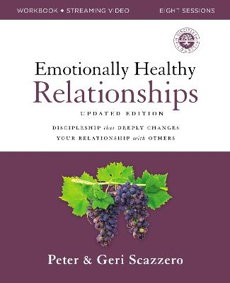 Emotionally Healthy Relationships Updated Edition Workbook plus Streaming Video - Peter Scazzero, Geri Scazzero