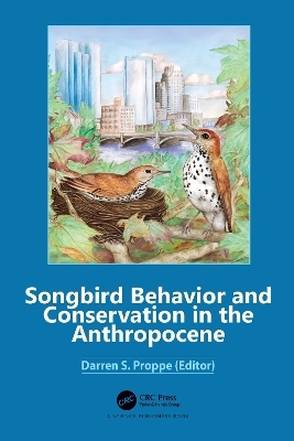 Songbird Behavior and Conservation in the Anthropocene - 