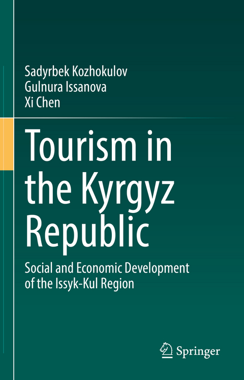 Tourism in the Kyrgyz Republic - Sadyrbek Kozhokulov, Gulnura Issanova, Xi Chen