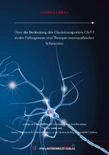 Über die Bedeutung des Glycintransporters GlyT-1 in der Pathogenese und Therapie neuropathischer Schmerzen - Andrea Urban