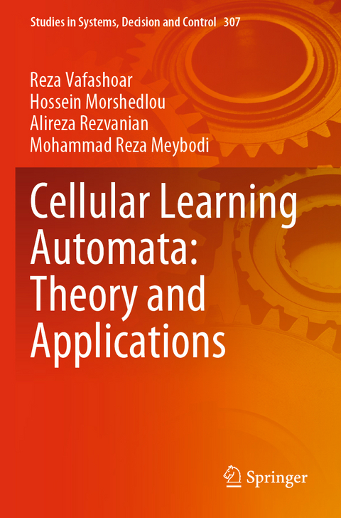 Cellular Learning Automata: Theory and Applications - Reza Vafashoar, Hossein Morshedlou, Alireza Rezvanian, Mohammad Reza Meybodi