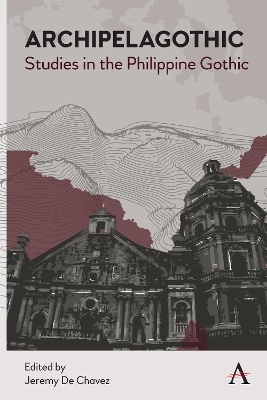 Archipelagothic: Studies in the Philippine Gothic - 