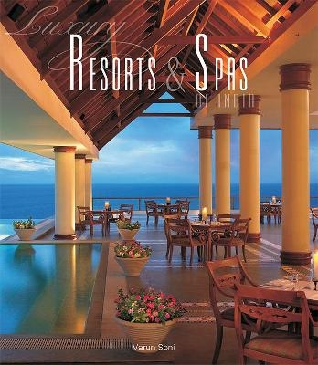 Luxury Resorts & Spas of India - Varun Soni