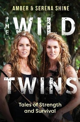The Wild Twins - Amber Shine, Serena Shine