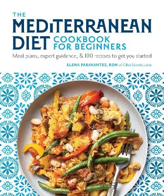 The Mediterranean Diet Cookbook for Beginners - Elena Paravantes  RDN