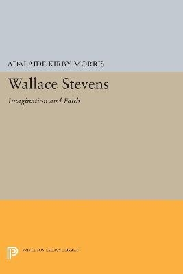 Wallace Stevens - Adalaide Kirby Morris