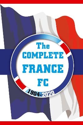 The Complete France FC 1904-2020 - Dirk Karsdorp
