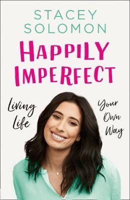 Happily Imperfect - Stacey Solomon