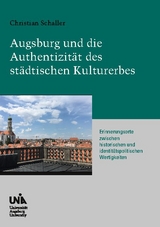 Augsburg und die Authentizität des städtischen Kulturerbes - Christian Schaller