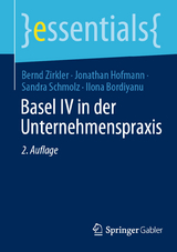 Basel IV in der Unternehmenspraxis - Zirkler, Bernd; Hofmann, Jonathan; Schmolz, Sandra; Bordiyanu, Ilona