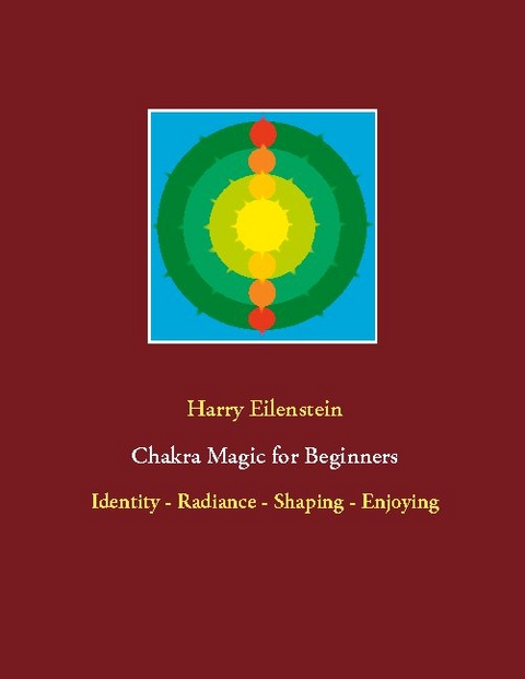 Chakra Magic for Beginners - Harry Eilenstein