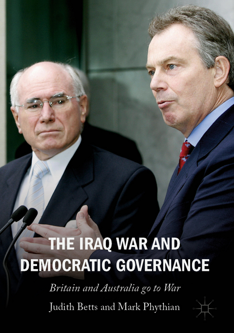 The Iraq War and Democratic Governance - Judith Betts, Mark Phythian