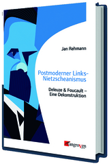 Postmoderner Links-Nietzscheanismus - Jan Rehmann