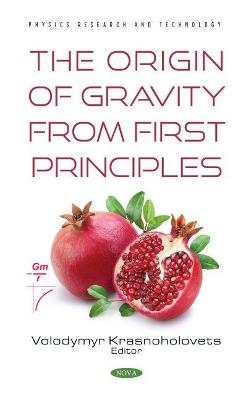 The Origin of Gravity From the First Principles - 