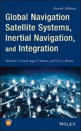 Global Navigation Satellite Systems, Inertial Navigation, and Integration - Grewal, Mohinder S.; Andrews, Angus P.; Bartone, Chris G.