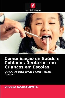 Comunicação de Saúde e Cuidados Dentários em Crianças em Escolas - Vincent Nzabamwita