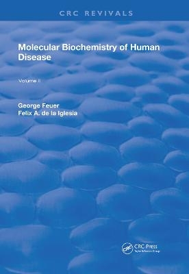 Molecular Biochemistry of Human Disease - George Feuer, F. A. de la Iglesia