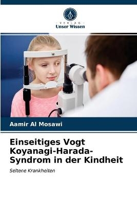 Einseitiges Vogt Koyanagi-Harada-Syndrom in der Kindheit - Aamir Al Mosawi