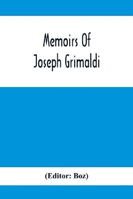Memoirs Of Joseph Grimaldi - 