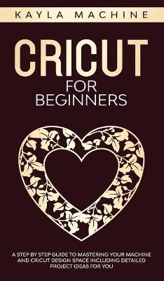 Cricut for beginners - Kayla Machine