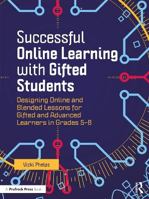 Successful Online Learning with Gifted Students - Vicki Phelps