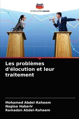 Les probl�mes d'�locution et leur traitement - Mohamed Abdel-Raheem, Naglaa Habarir, Ramadan Abdel-Raheem