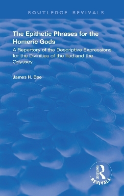 The Epithetic Phrases for the Homeric Gods - James H Dee